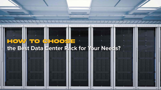 How to Choose the Best Data Center Rack for Your Needs