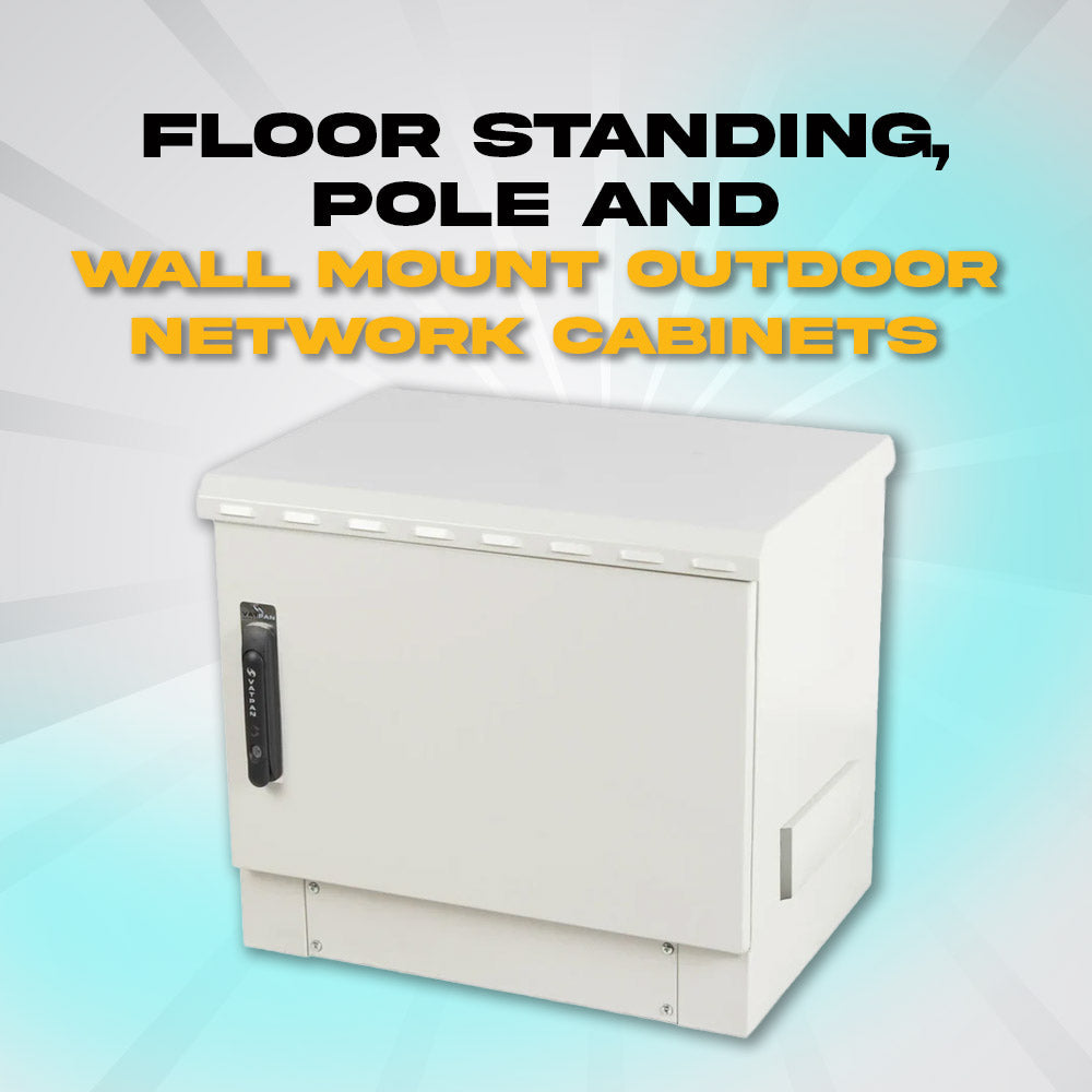 Floor Standing, Pole and Wall Mount Outdoor Network Cabinets